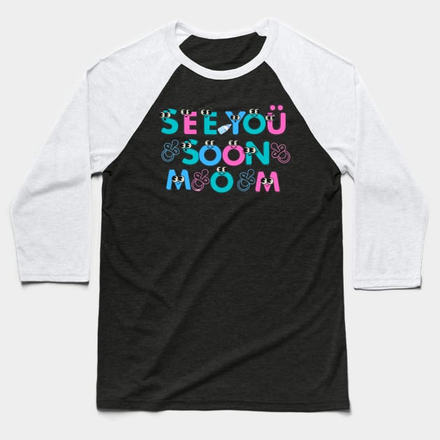 See you soo mom pregnancy announcement Baseball T-Shirt by houdasagna